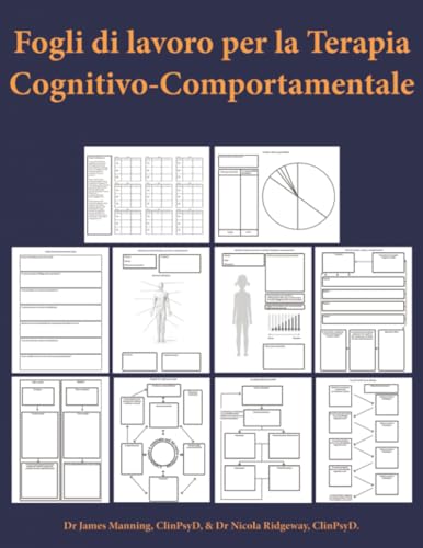 Fogli di lavoro per la Terapia Cognitivo-Comportamentale: Fogli di lavoro della TCC per terapeuti cognitive-comportamentali in formazione