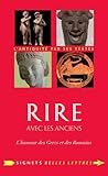  Rire avec les anciens: L\'humour des Grecs et des Romains