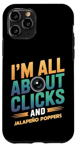 I'm All About Clicks and Jalapeno Poppers 写真撮影の楽しみ スマホケース iPhone 11 Pro 用