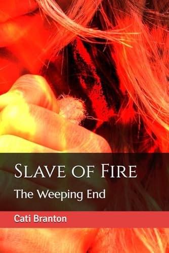 Slave of Fire: The Weeping End