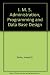 IMS Administration, Programming, and Data Base Design