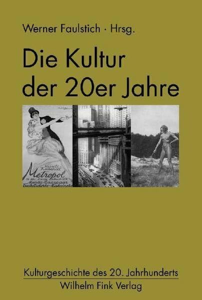 Die Kultur der 20er Jahre (Kulturgeschichte des 20. Jahrhunderts