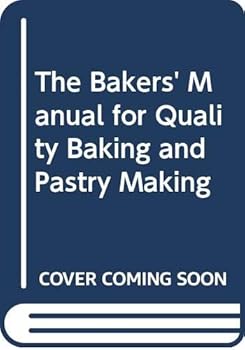 Hardcover The Bakers' Manual for Quality Baking and Pastry Making Book