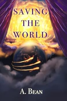 Saving The World - Book #3 of the End of the World