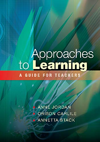 Approaches to Learning: a Guide for Teachers (UK Higher Education OUP Humanities & Social Sciences Education OUP)