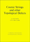 Cosmic Strings and Other Topological Defects (Cambridge Monographs on Mathematical Physics)