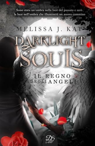 Darklight Souls. Il Regno degli Ange