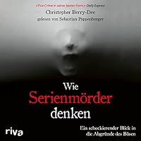 Wie Serienm&ouml;rder denken