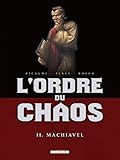  L\'Ordre du chaos T02: Machiavel