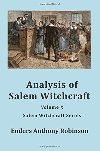 Analysis of Salem Witchcraft: Volume 5 in the Salem Witchcraft Series