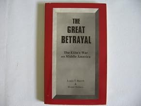 The Great Betrayal: The Elite’s War On Middle America