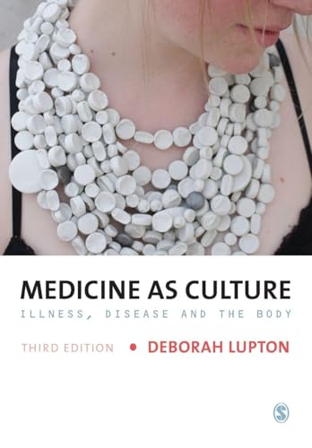 Medicine as Culture: Illness, Disease And The Body
