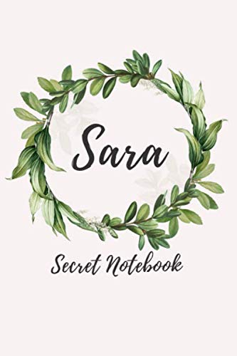 Sara Secret Notebook: Blank lined journal, personalized name notebook