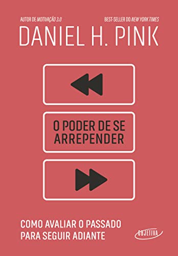 O poder de se arrepender: Como avaliar o passado para seguir adiante