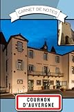  Carnet de notes Cournon d\'Auvergne  Puy de Dôme 63: 100 pages lignées avec illustrations