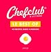 Produktbild Le Best Of Chefclub Vol. 1 - Recettes salées à partager: Volume 1, 45 recettes salées à partager