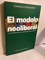 El modelo neoliberal y su impacto en la sociedad colombiana 9583600326 Book Cover