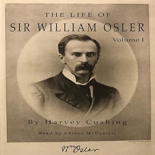 The Life of Sir William Osler, Volume I cover art
