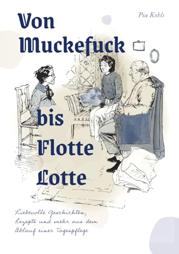 Von Muckefuck bis Flotte Lotte: Liebevolle…