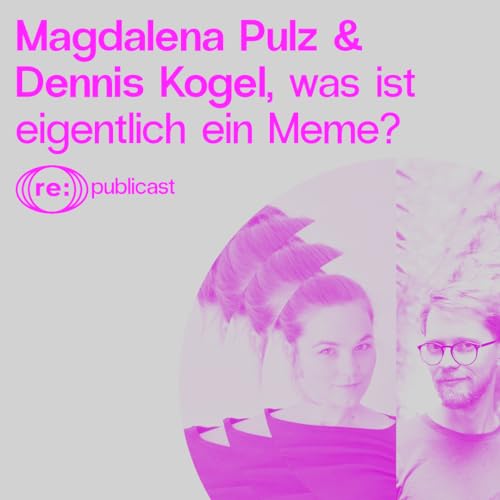 Lernen von Internet-Hypes: Was ist eigentlich ein Meme, Magdalena Pulz und Dennis Kogel?