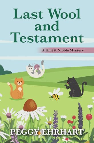 Last Wool and Testament (A Knit & Nibble Mystery, 12)
