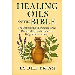 HEALING OILS OF THE BIBLE Audiolibro Por Bill Brian arte de portada