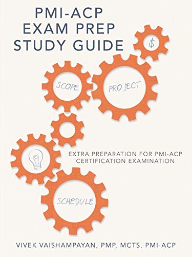 Pmi-Acp Exam Prep Study Guide: Extra Preparation for PMI-ACP Certification Examination