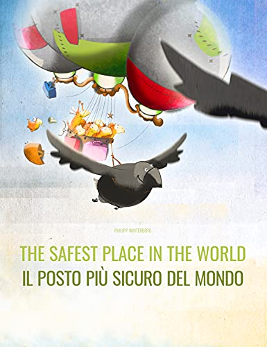 The Safest Place in the World/Il posto più sicuro del mondo: English/Italian: Picture Book for Children of all Ages (Bilingual Edition) (Italian: ?? Bilingual: ?️ Your Inner Light 2)