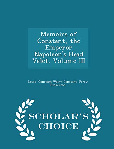 Memoirs of Constant, the Emperor Napoleon's Hea... 1297079124 Book Cover