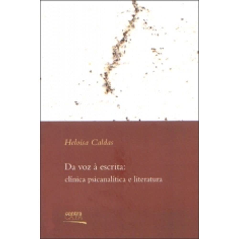 da voz a escrita clinica psicanalitica e literatura