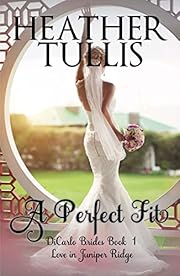 A Perfect Fit (DiCarlo Brides Book 1): Love in Juniper Ridge