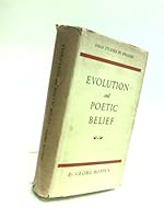 Evolution and Poetic Belief: a Study in Some Victorian and Modern Writers B0014A48BW Book Cover