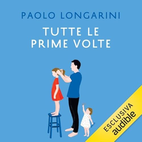 Tutte le prime volte Audiolivro Por Paolo Longarini capa