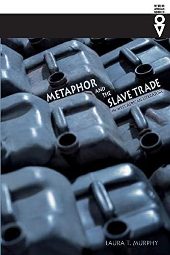 Metaphor and the Slave Trade in West African Literature (Western African Studies)