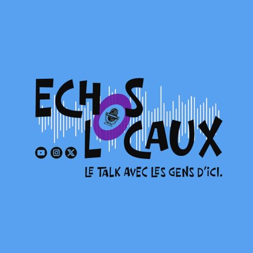 Echos Locaux Podcast Por Host : Kevin R. arte de portada