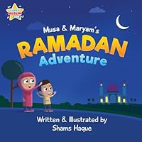 Musa & Maryam's Ramadan Adventure B0CWPNJGN1 Book Cover