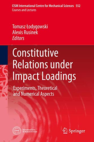 Constitutive Relations under Impact Loadings: Experiments, Theoretical and Numerical Aspects: 552 (CISM International Centre for Mechanical Sciences) view 2