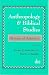 Anthropology and Biblical Studies: Avenues of Approach