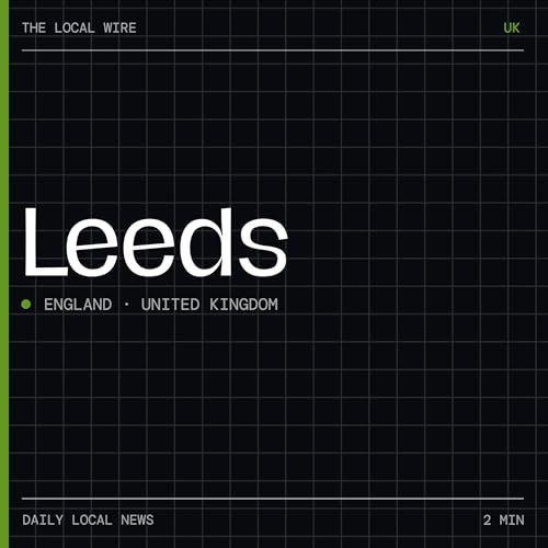 『Leeds News Today | 2 Min | The Local Wire』のカバーアート