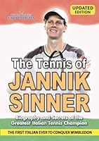 THE TENNIS OF JANNIK SINNER: Biography and Secrets of the Greatest Italian Tennis Champion B0D9N242VP Book Cover