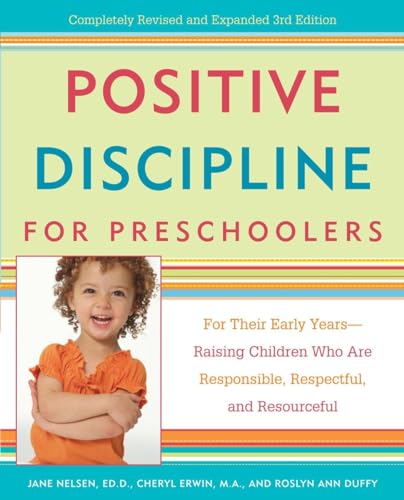 Buy Positive Discipline for Preschoolers: For Their Early Years--Raising Children Who Are Responsible, Respectful, and Resourceful — BookShops.in