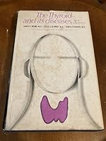 The Thyroid and Its Diseases B0007E1NO6 Book Cover