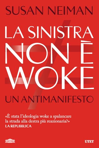 La sinistra non è woke. Un antimanifesto