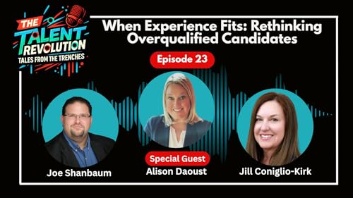 When Experience Fits: Rethinking Overqualified Candidates with Alison Daoust | EP23