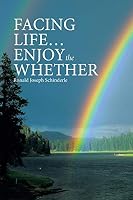 Facing Life ... Enjoy the Whether 1490879145 Book Cover