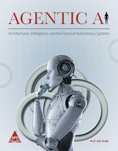 Agentic AI: Architectures, Intelligence and the Future of Autonom...