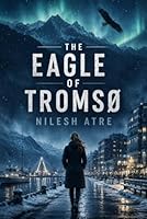 The Ealge of Tromsø B0H366XBD6 Book Cover