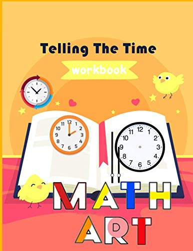 Math Art Telling The Time Workbook: The Activity book for kids learning ...