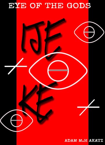 IJEKE : Eye of the gods - The beginning (English Edition)