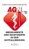  Medikamente und Richtwerte in der Notfallmedizin: AGN-Notfallfibel